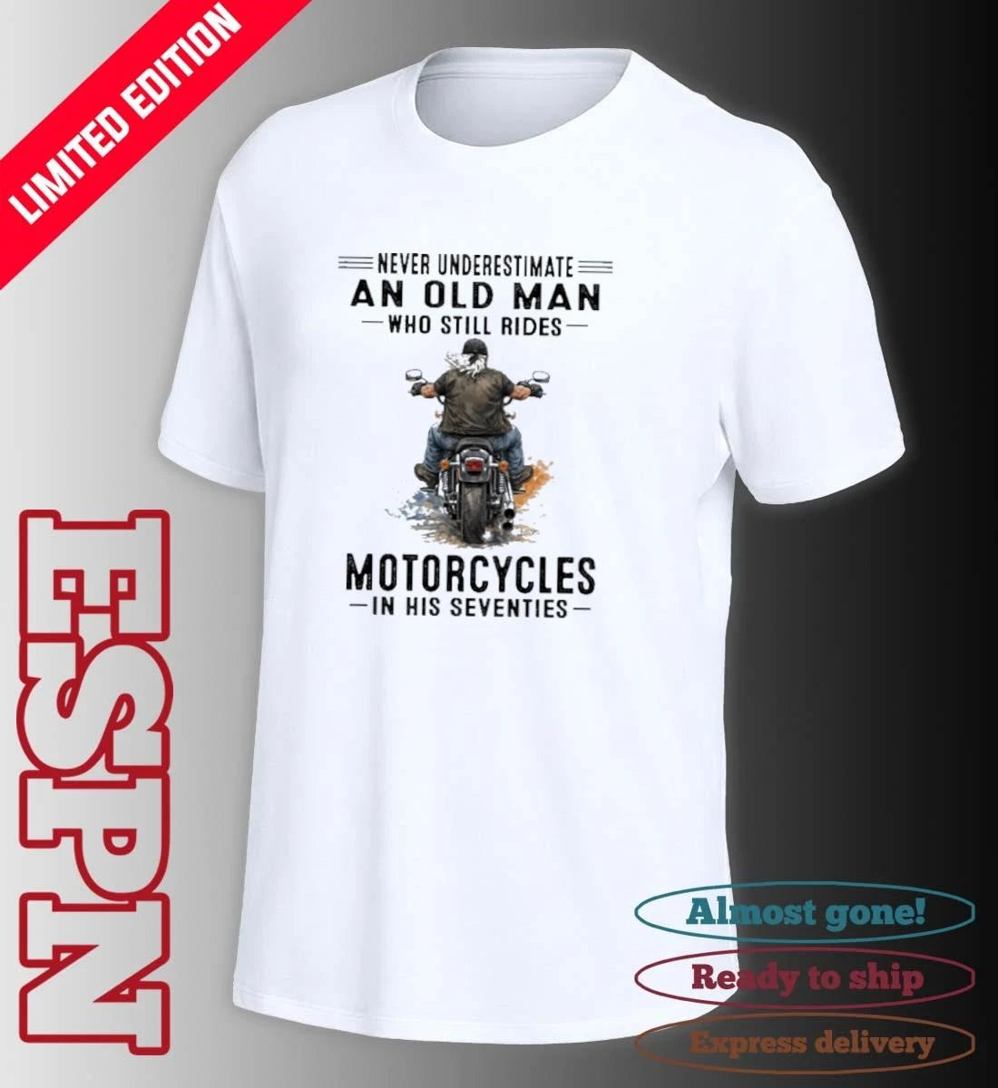 Official Never Underestimate An Old Man Who Still Rides Motorcycles In His Seventies Classic T-Shirt