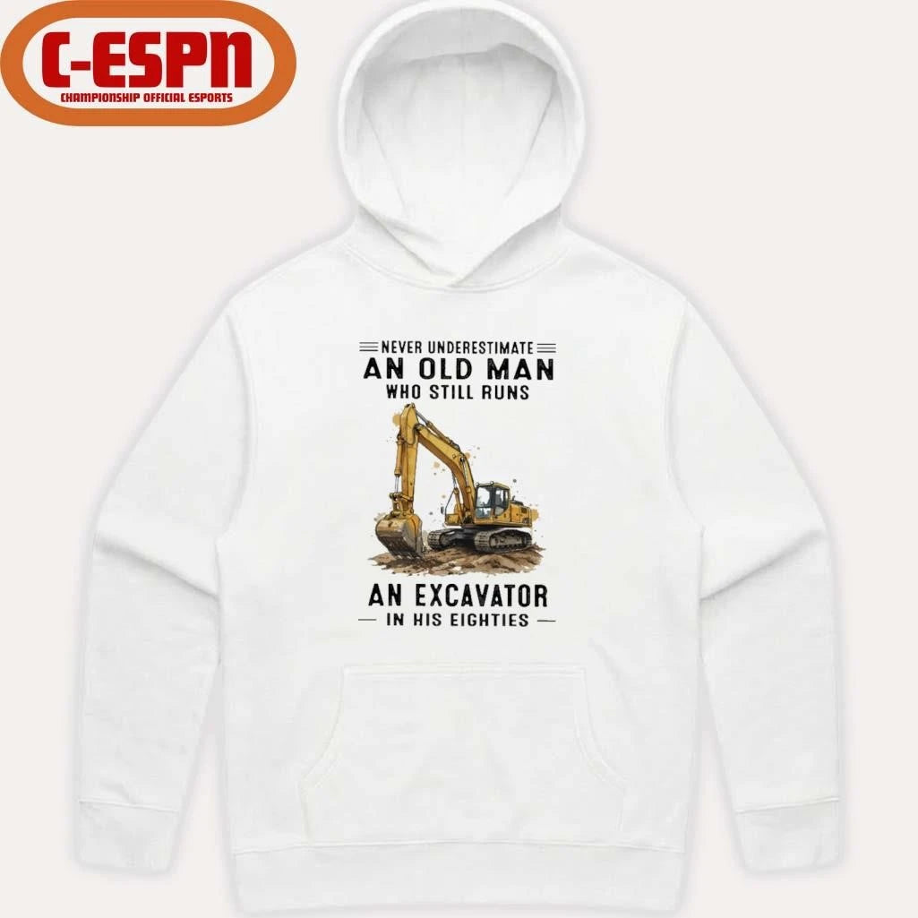 Official Never Underestimate An Old Man Who Still Runs An Excavator In His Eighties T-Shirt