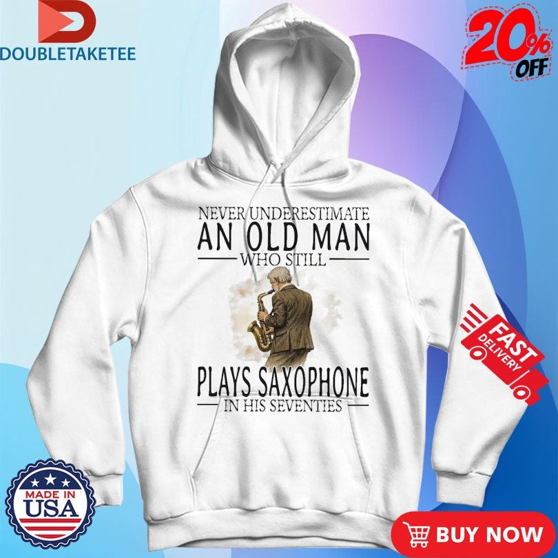 Official Never Underestimate An Old Woman Who Still Plays Saxophone In Her Sixties Shirts