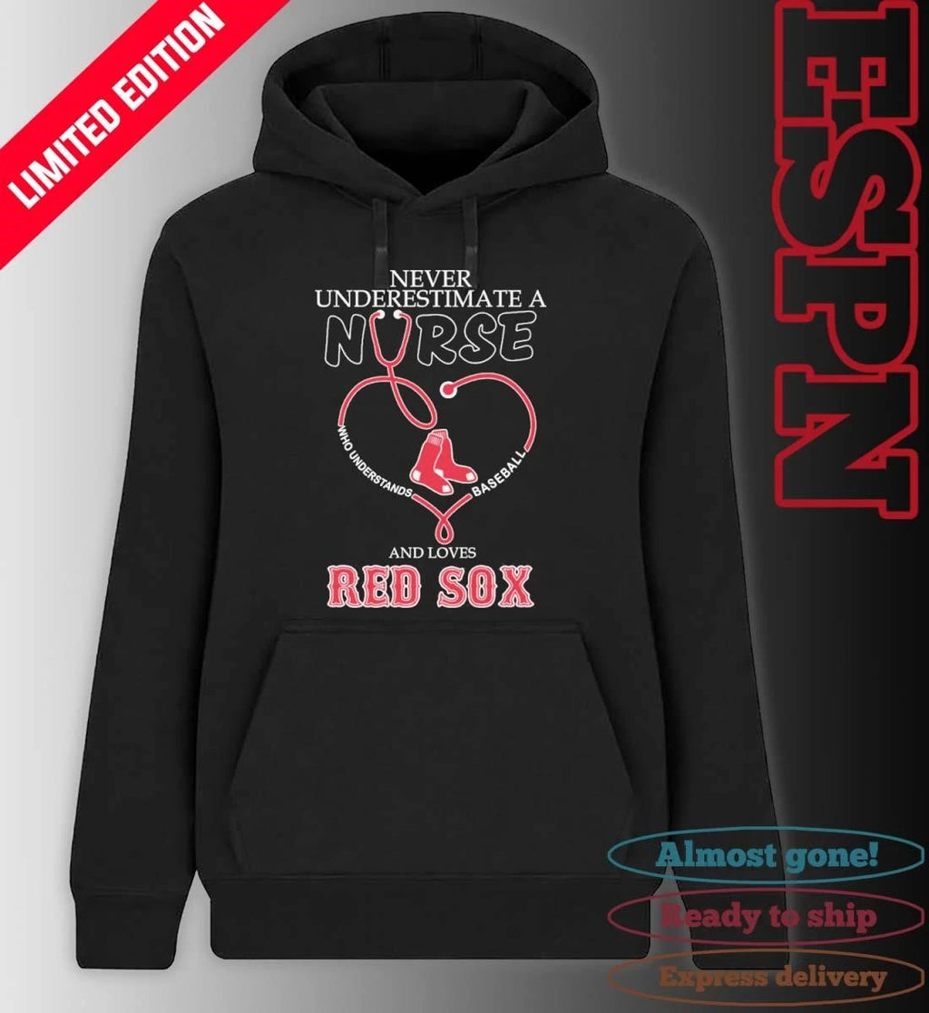 Official Never Underestimate Ana Nurse Who Understands Baseball And Loves Boston Red Sox Shirt