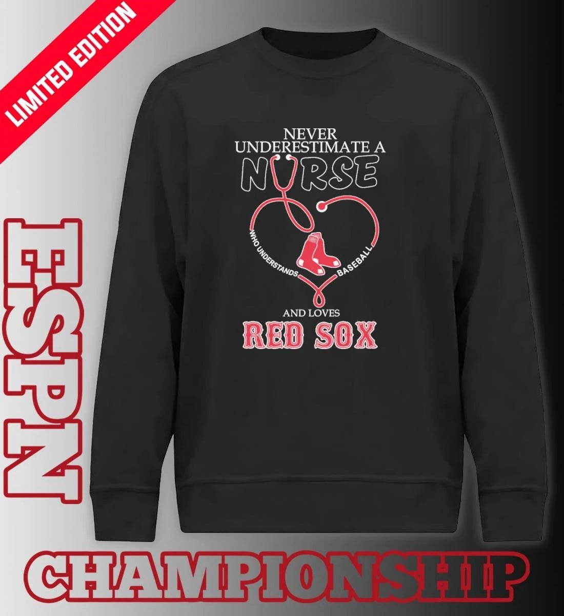 Official Never Underestimate Ana Nurse Who Understands Baseball And Loves Boston Red Sox Shirt