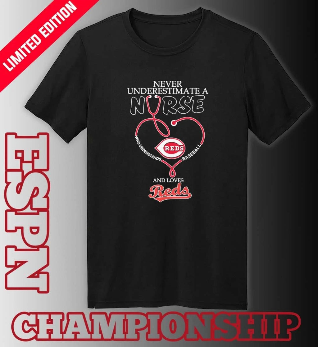 Official Never Underestimate Ana Nurse Who Understands Baseball And Loves Cincinnati Reds Shirt