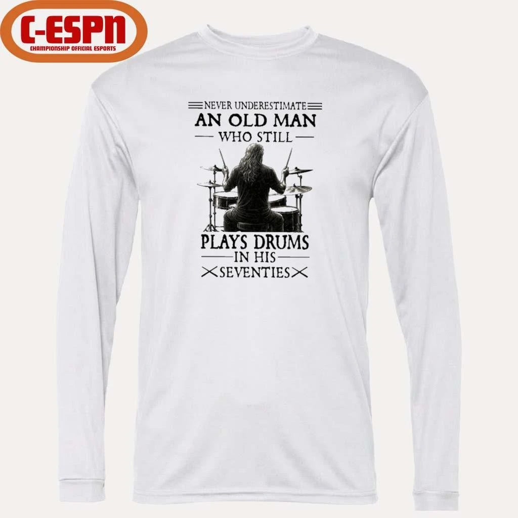 Official Never Underestimate And Old Man Who Still Plays Drums In His Seventies T-Shirt