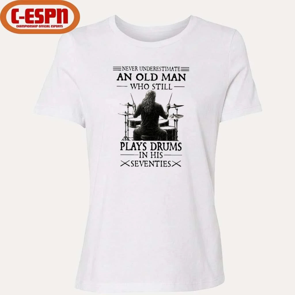 Official Never Underestimate And Old Man Who Still Plays Drums In His Seventies T-Shirt