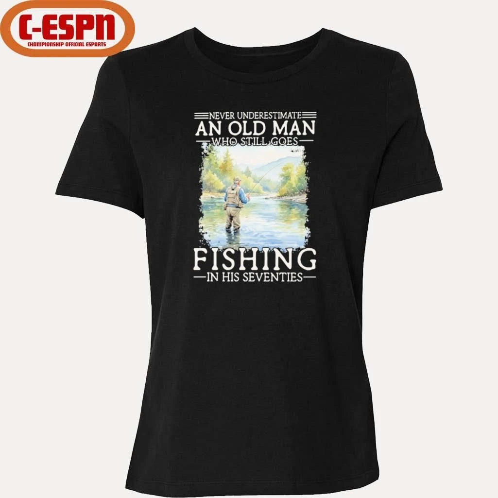 Official Never Underestimate Old Man Who Still Goes Fly Fishing In His Seventies Shirt