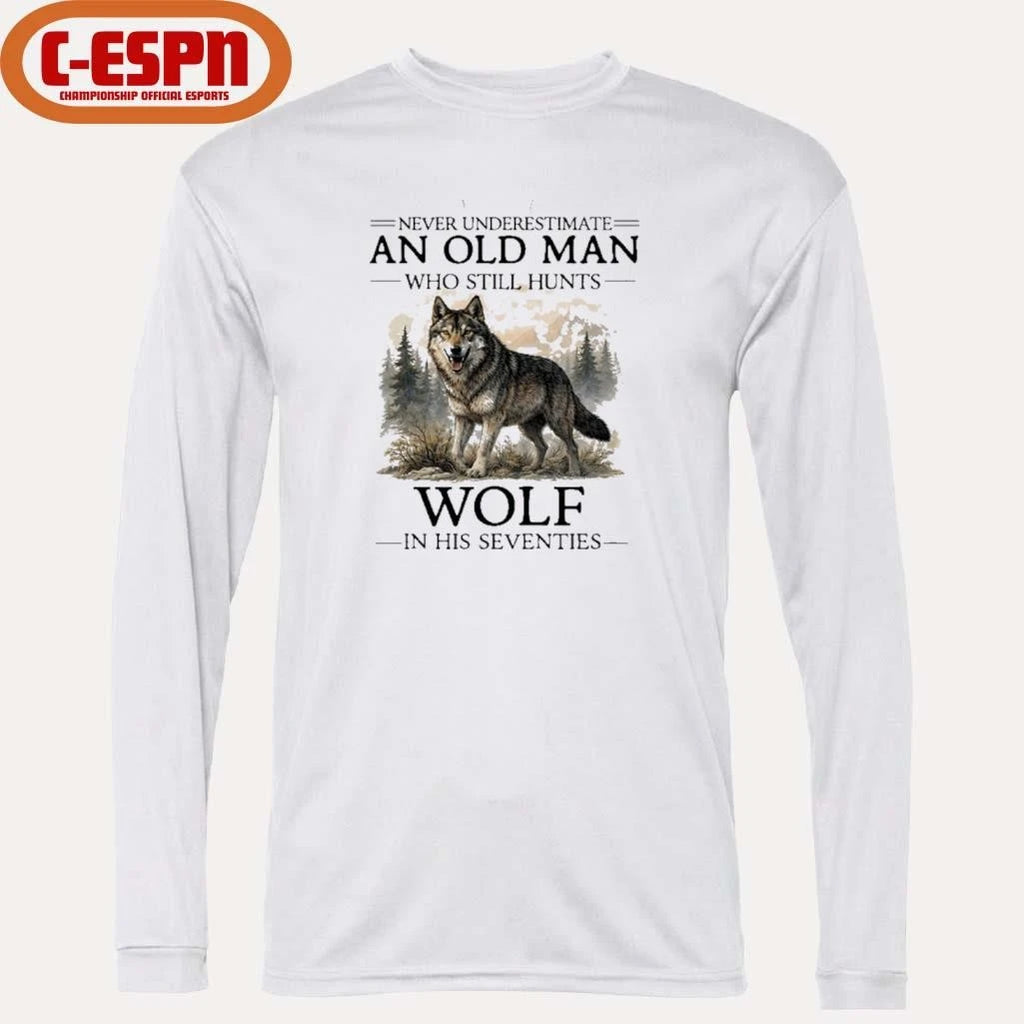 Official Never Underestimate Old Man Who Still Hunts Wolf In His Seventies Shirt