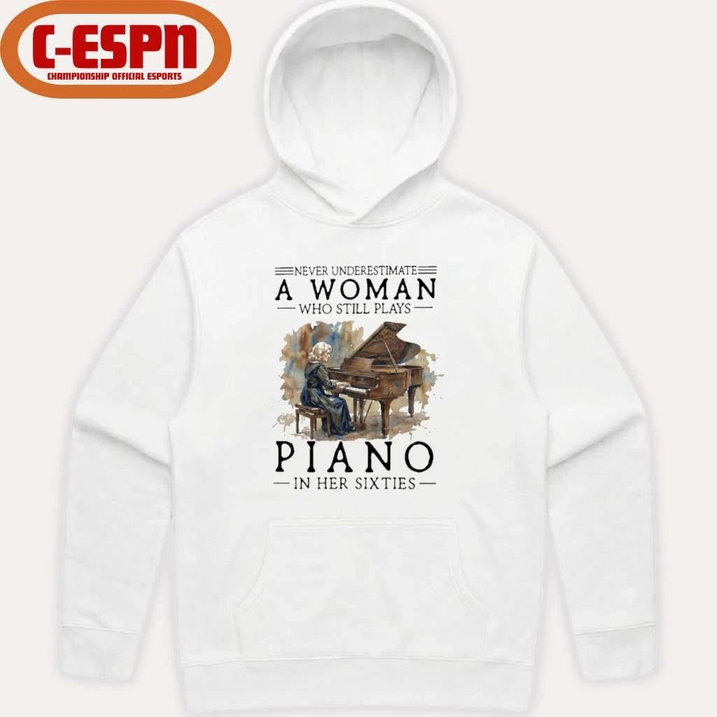 Official Never Underestimate Old Woman Who Still Plays Piano In Her Sixties Shirt