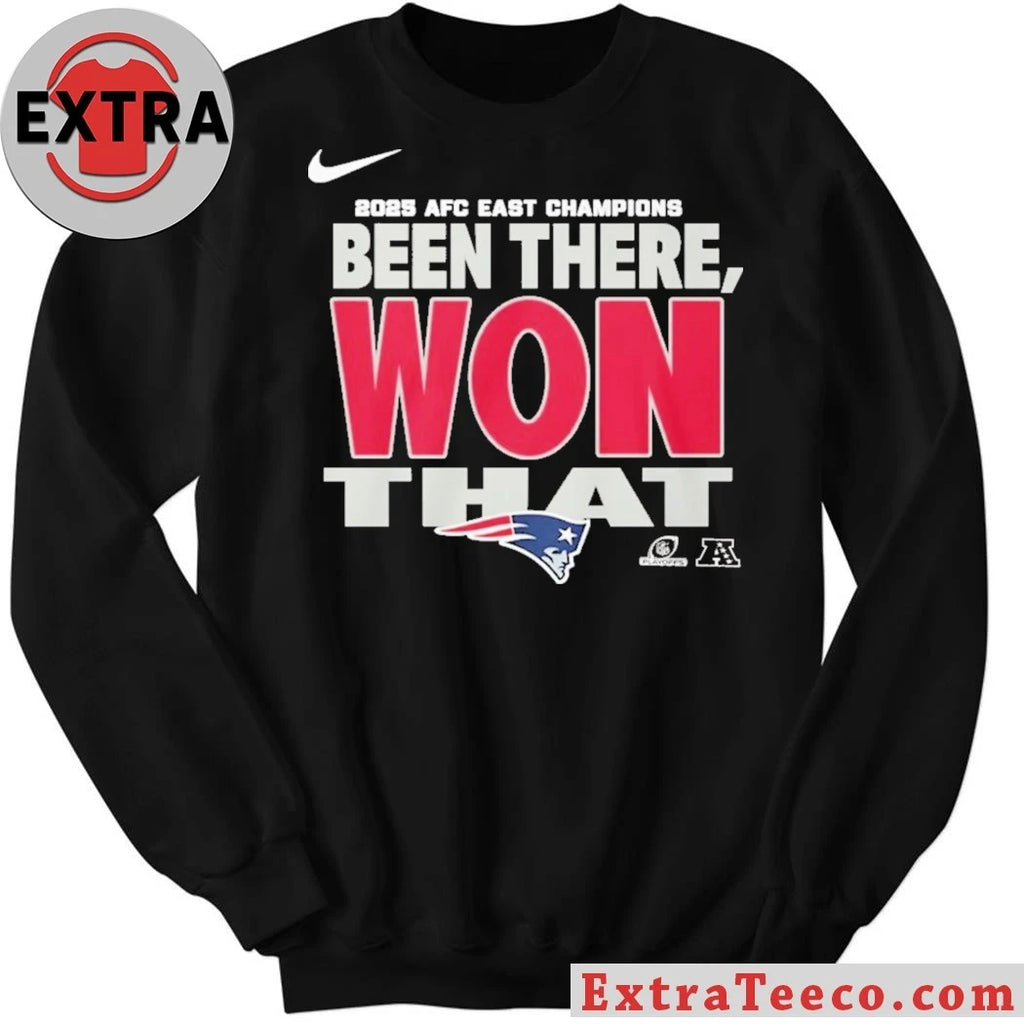Official New England Football Patriots AFC East Division Champions Been There Won That Locker Room 2025 Shirt