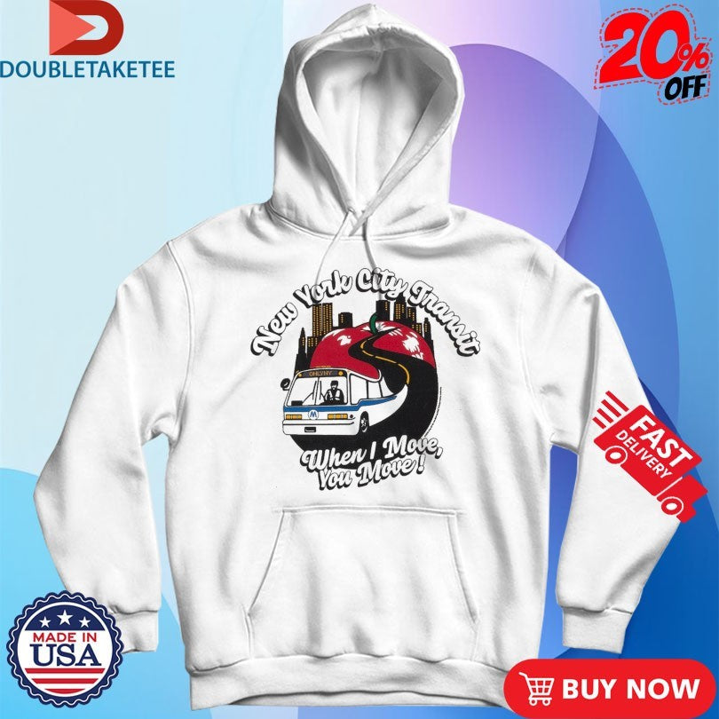 Official New York City Transit When I Move You Move Only NY Shirts