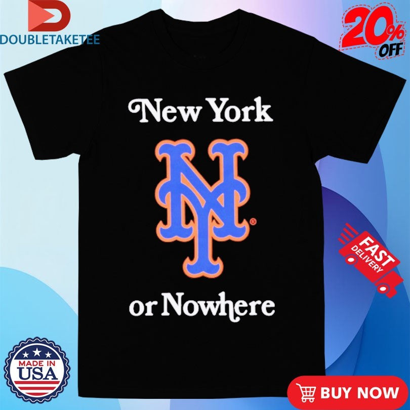 Official New York Mets X New York Or Nowhere Shirts