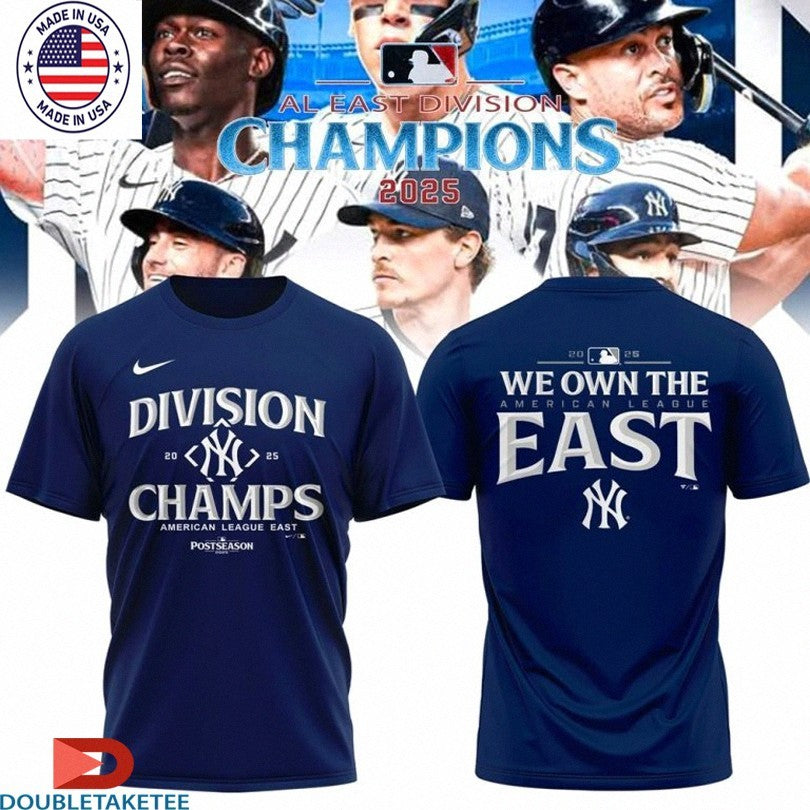 Official New York Yankees MLB We Own The East East Division Champions 2025 American League Shirts