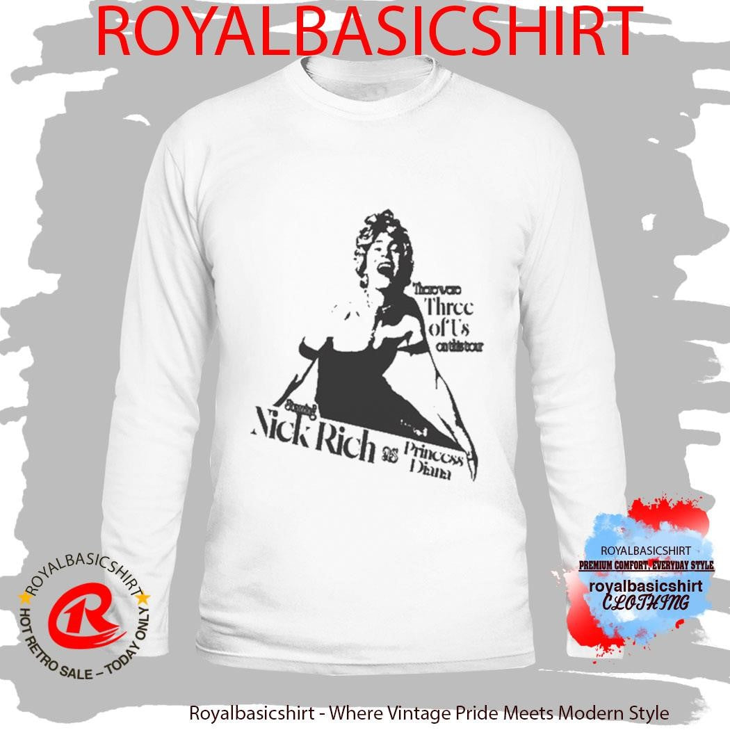 Official Nick Rich There Were Three Of Us On This Tour T-Shirt