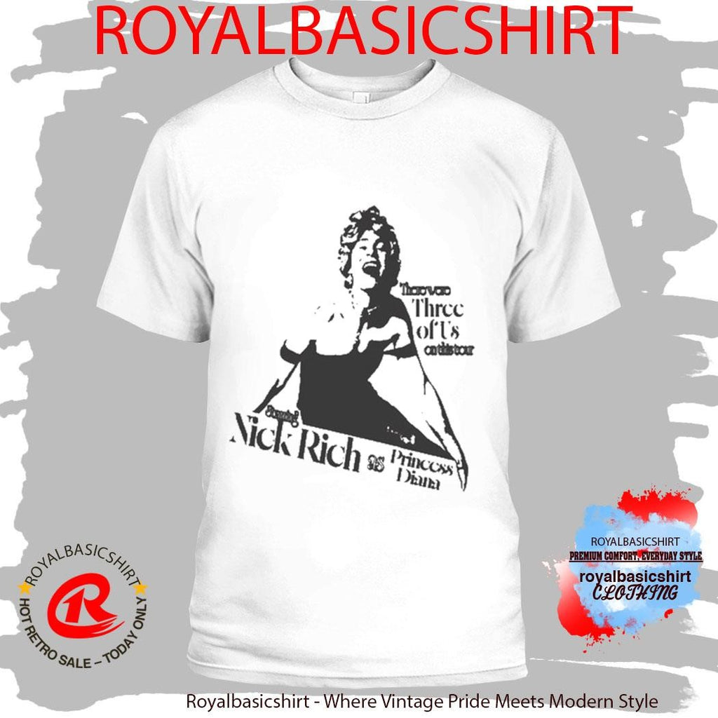 Official Nick Rich There Were Three Of Us On This Tour T-Shirt