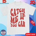 Official Nick Wilkins Catch Me If You Can Shirts