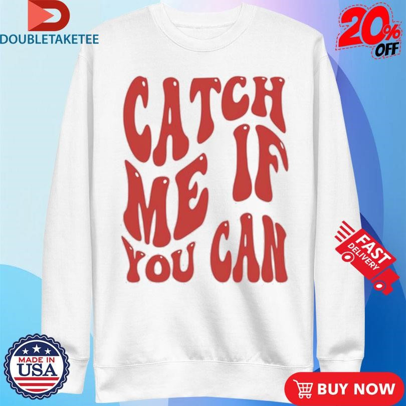 Official Nick Wilkins Catch Me If You Can Shirts