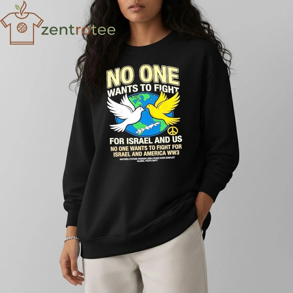 Official Nkctees No One Wants To Fight Graphic T-Shirt – 2026 Global Peace Edition