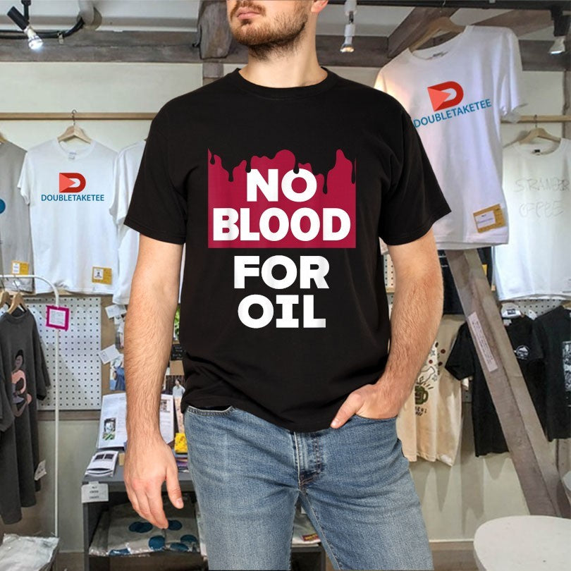Official No Blood For Oil Shirts