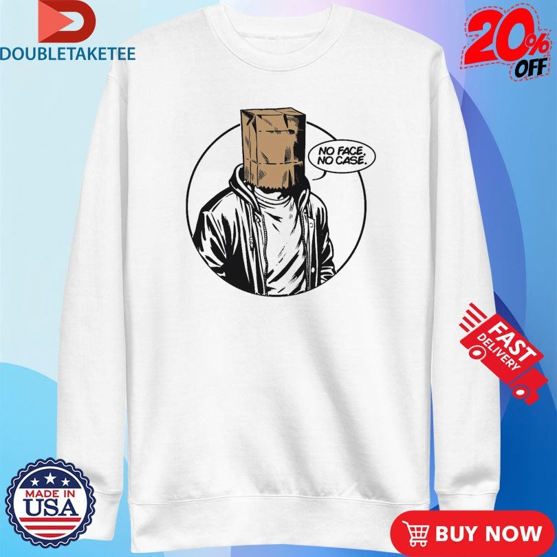 Official No Face No Case Shirts