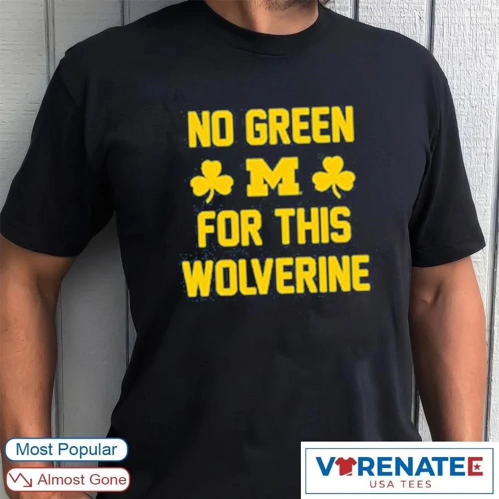 Official No Green For This Michigan Wolverines 2026 St.patricks Day t-shirt