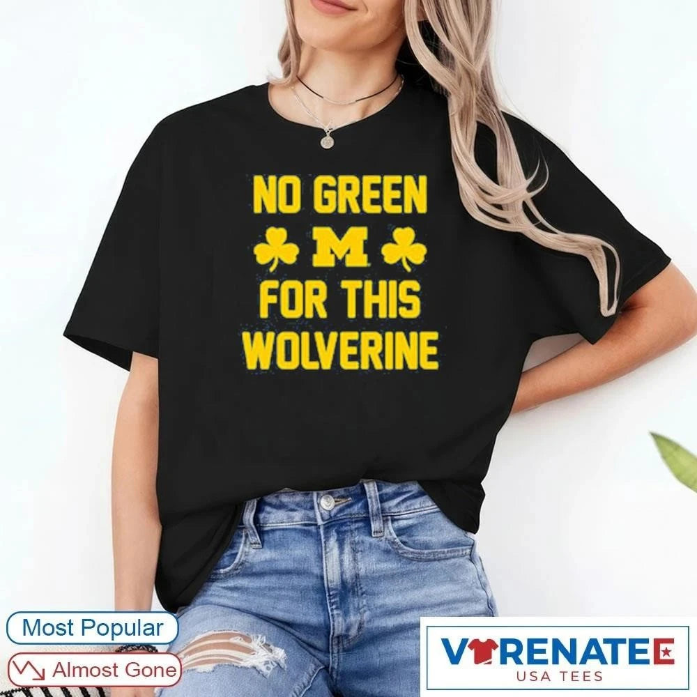 Official No Green For This Michigan Wolverines 2026 St.patricks Day t-shirt