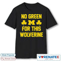 Official No Green For This Michigan Wolverines 2026 St.patricks Day t-shirt