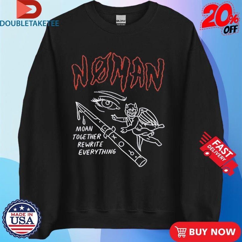 Official No Man Moan Together Rewrite Everything Shirts
