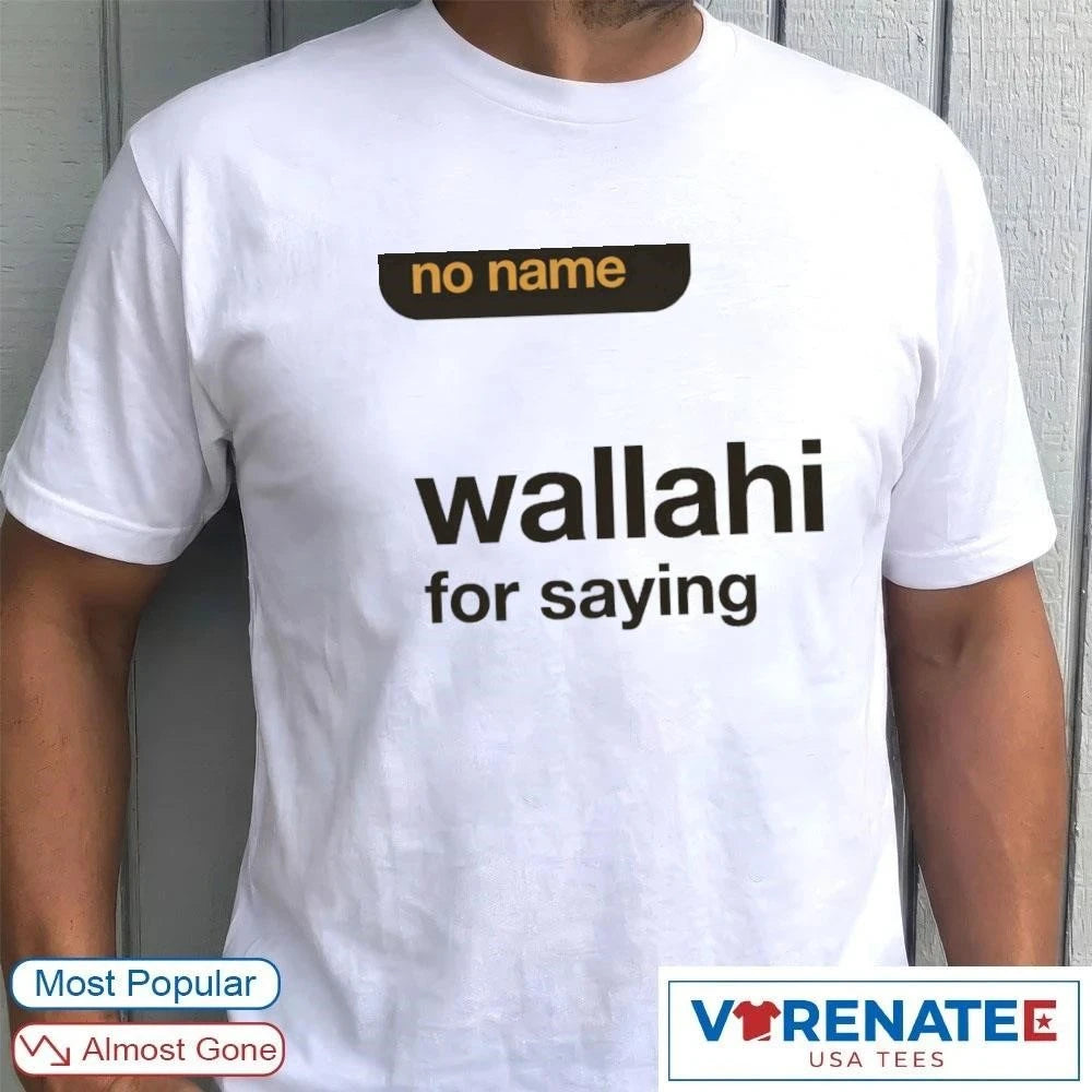 Official No Name Wallahi For Saying Say Wallahi Bro IShowSpeed Meme T-Shirt