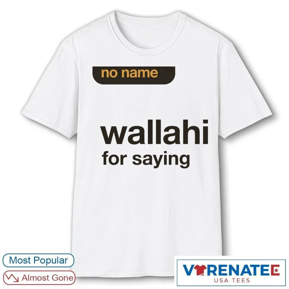 Official No Name Wallahi For Saying Say Wallahi Bro IShowSpeed Meme T-Shirt