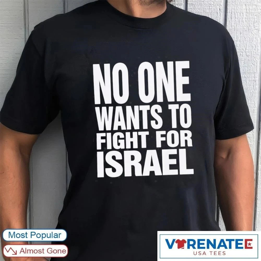 Official No One Wants To Fight For Israel 2026 T-Shirt