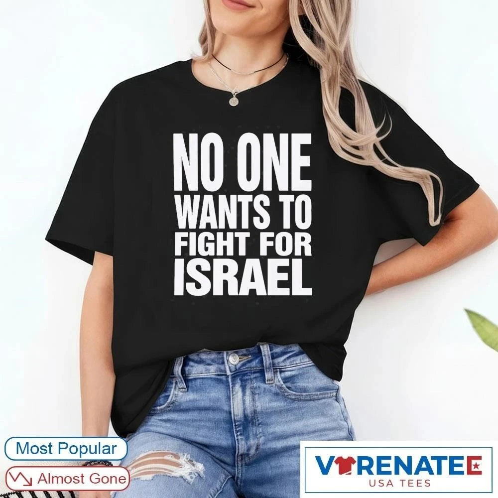 Official No One Wants To Fight For Israel 2026 T-Shirt