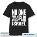Official No One Wants To Fight For Israel 2026 T-Shirt