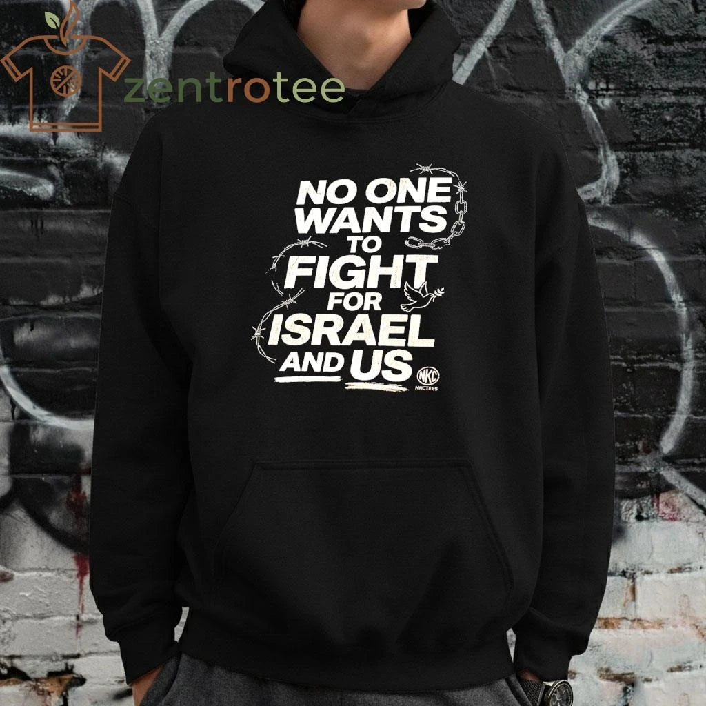 Official No One Wants To Fight For Israel And US Tee