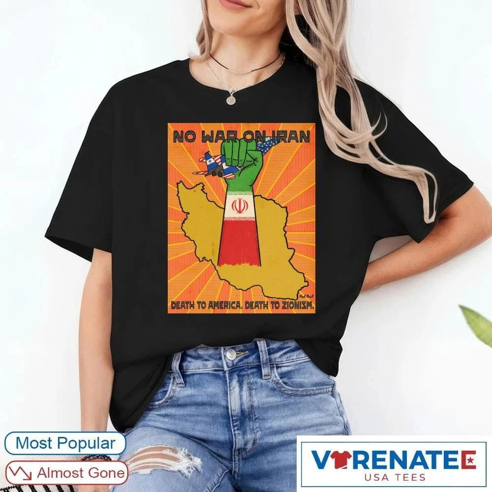 Official No War On Iran Death To America Death To Zionism Poster t-shirt