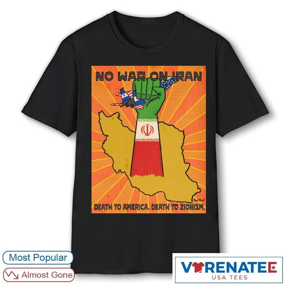 Official No War On Iran Death To America Death To Zionism Poster t-shirt