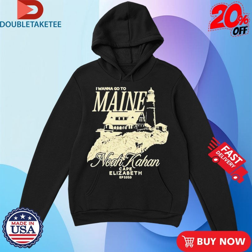 Official Noah Kahan I Wanna Go To Maine Cape Elizabeth Ep 2020 House Shirts