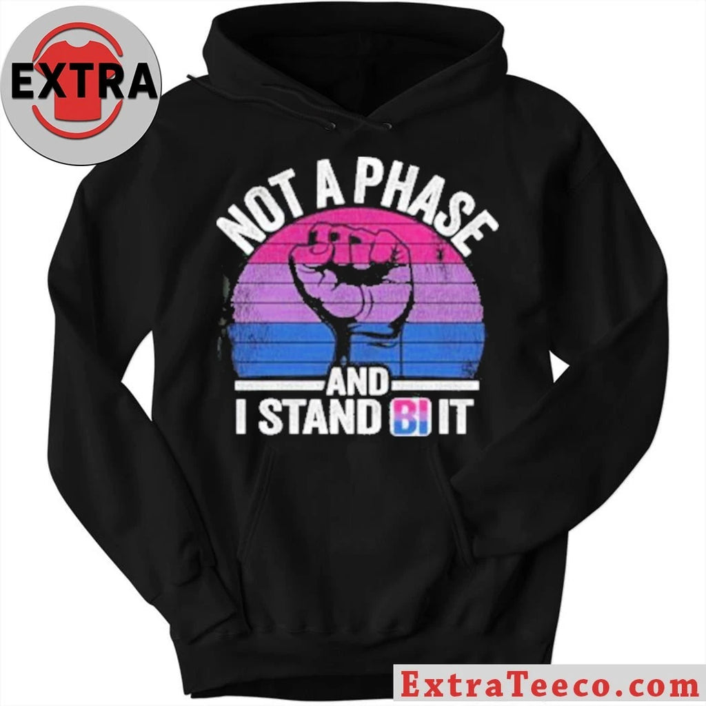 Official Not A Phase And I Stand Bi It Shirt