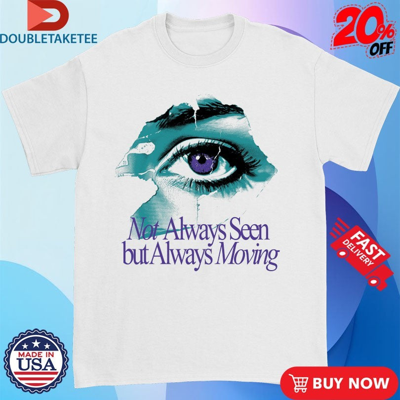 Official Not Always Seen But Always Moving Outrank Eye Shirts