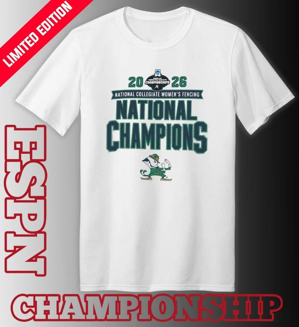 Official Notre Dame Fighting Irish NCAA Women’s Fencing National Champions T-Shirt