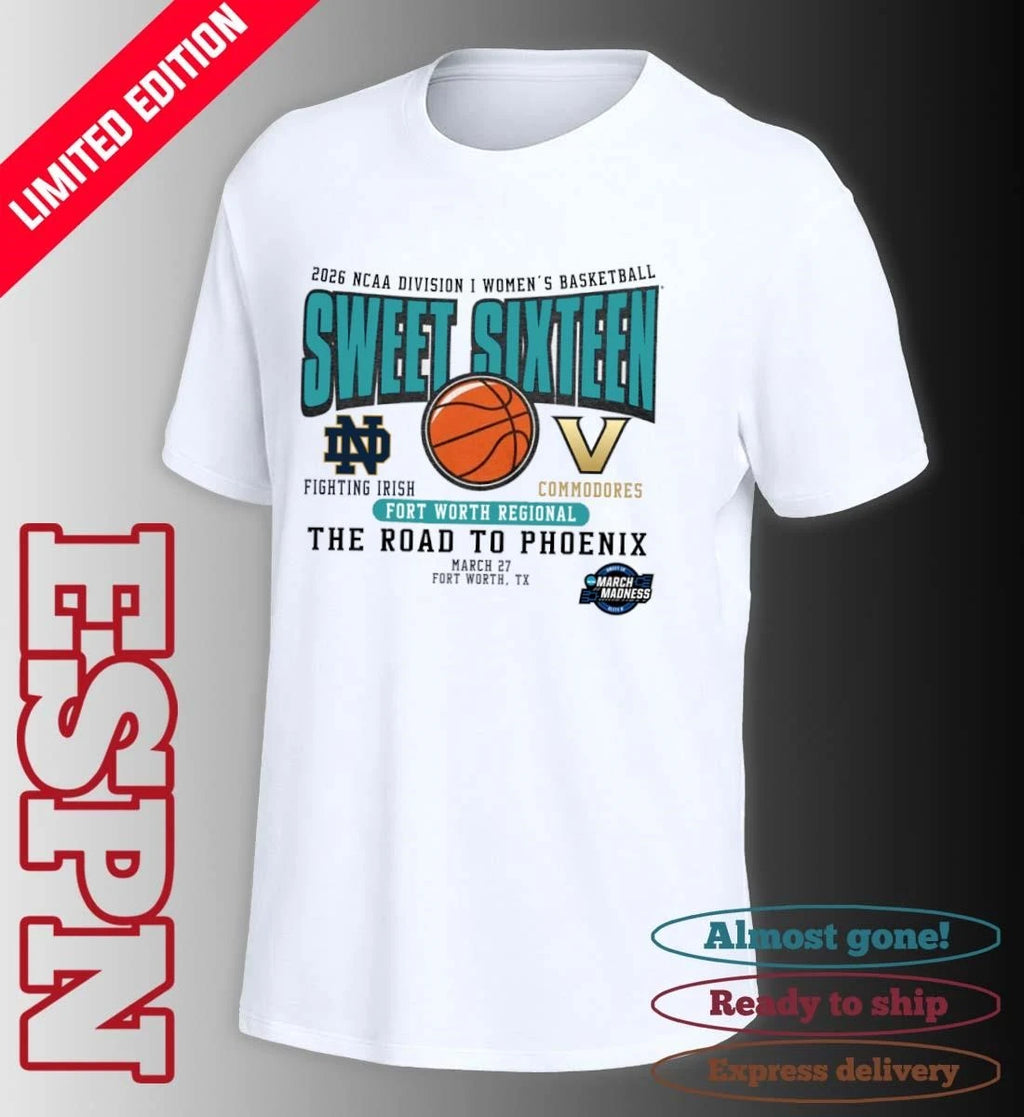 Official Notre Dame Vs Vanderbilt 2026 NCAA DI Women’s Basketball Sweet Sixteen T-Shirt
