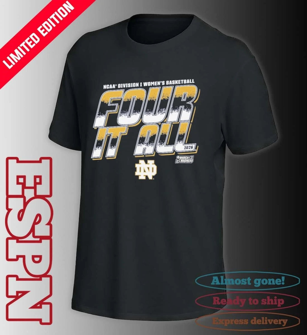 Official Notre Dame Women’s Basketball Four It All 2026 March Madness Shirt