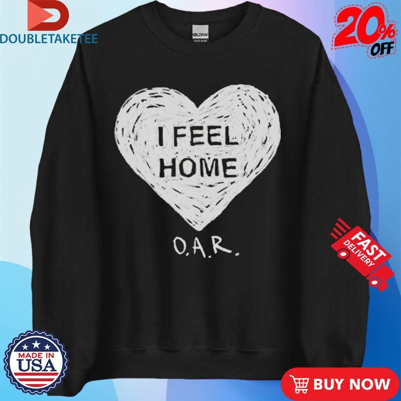 Official OAR I Feel Home Heart Shirts