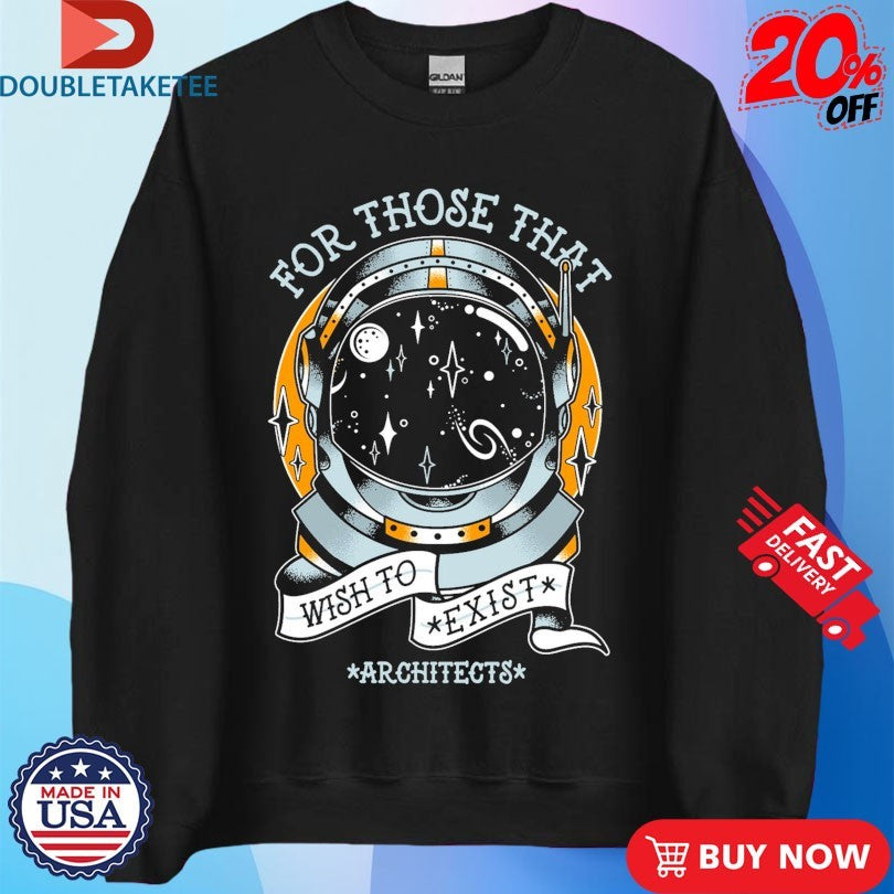 Official Official Architects For Those That Wish To Exist Astronaut Tour 2025 Shirts