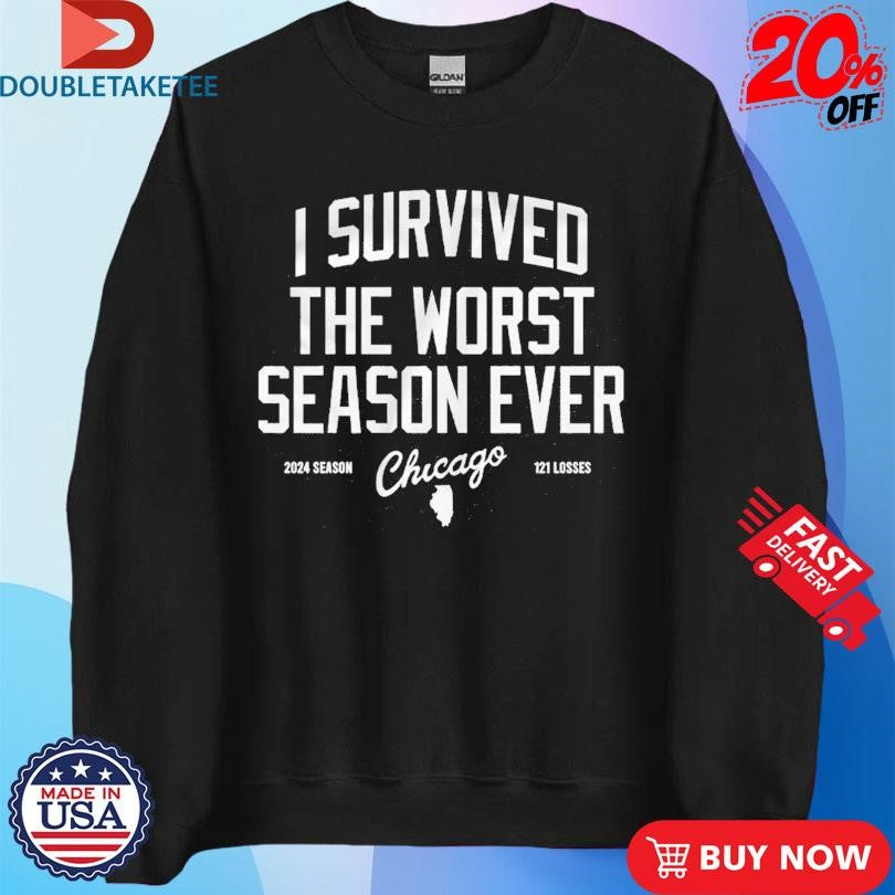 Official Official I Survived The Worst Season Ever Chicago 2024 Season 121 Losses Shirts