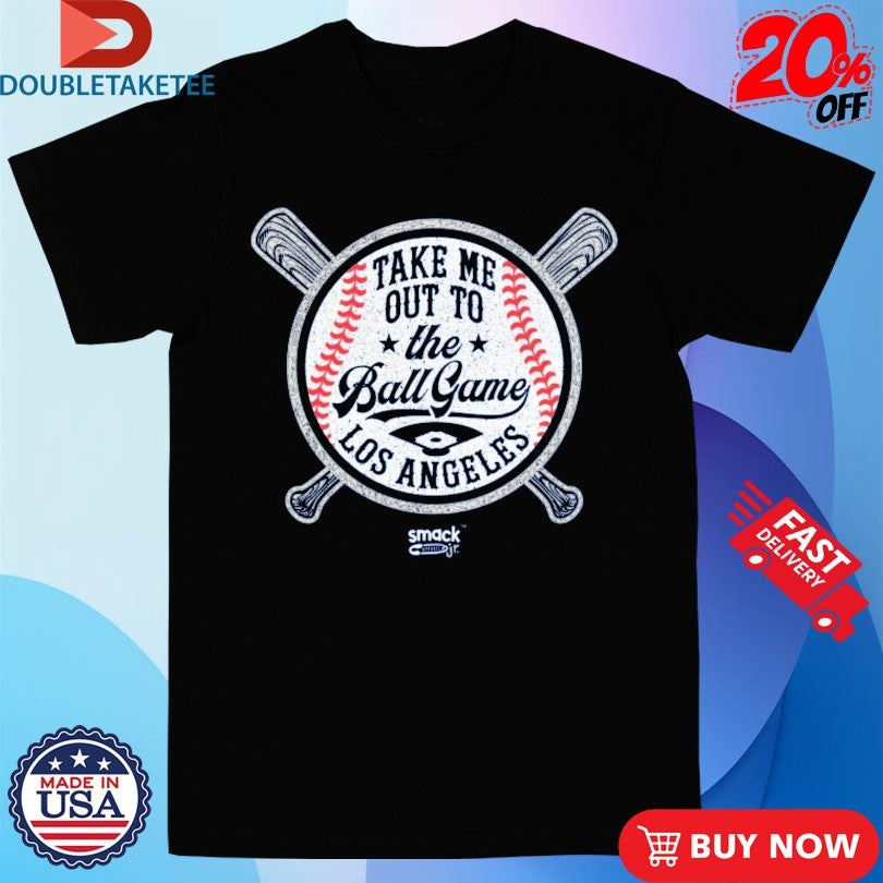 Official Official Los Angeles Dodgers Take Me Out To The Ball Game Shirts