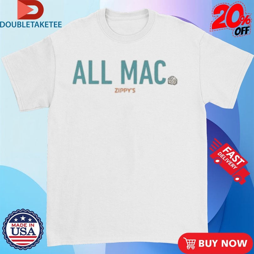 Official Official Zippy’s All Mac Shirts