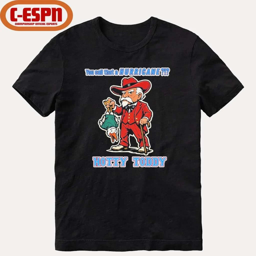 Official Ole Miss Football Hotty Toddy CFP Semifinal You Call That a Hurricane Shirt