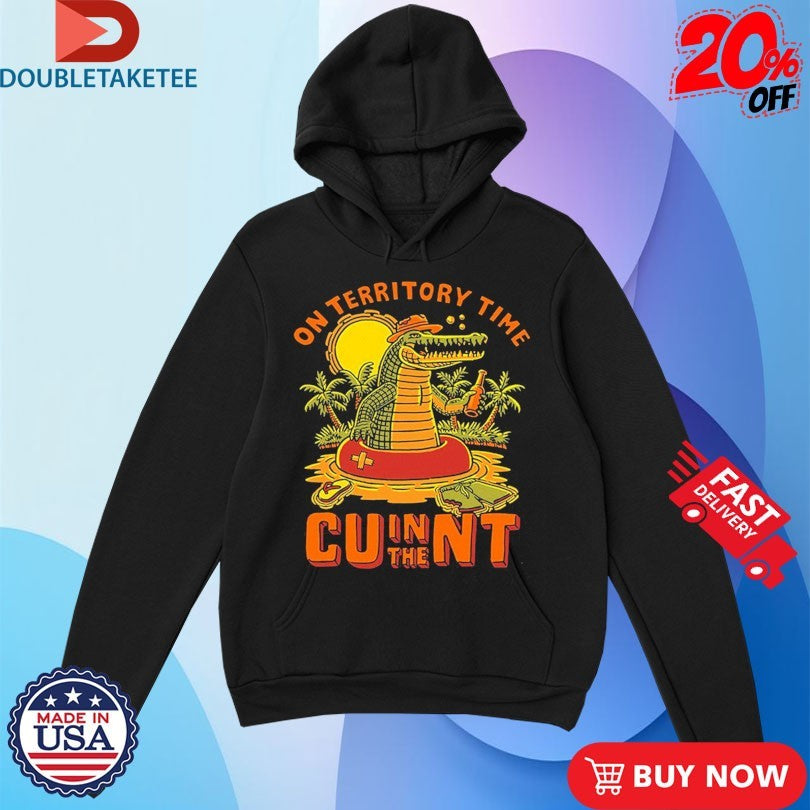 Official On Territory Time Cu In The Nt Gator Shirts