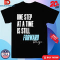 Official One Step At A Time Is Till Forward Stay Only Humxn Shirts
