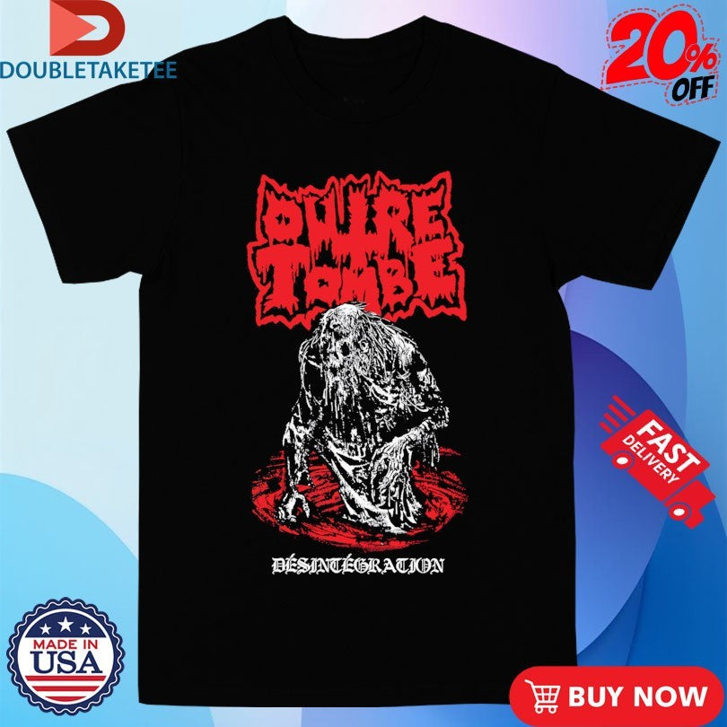Official Outre Tombe Desintegration Shirts