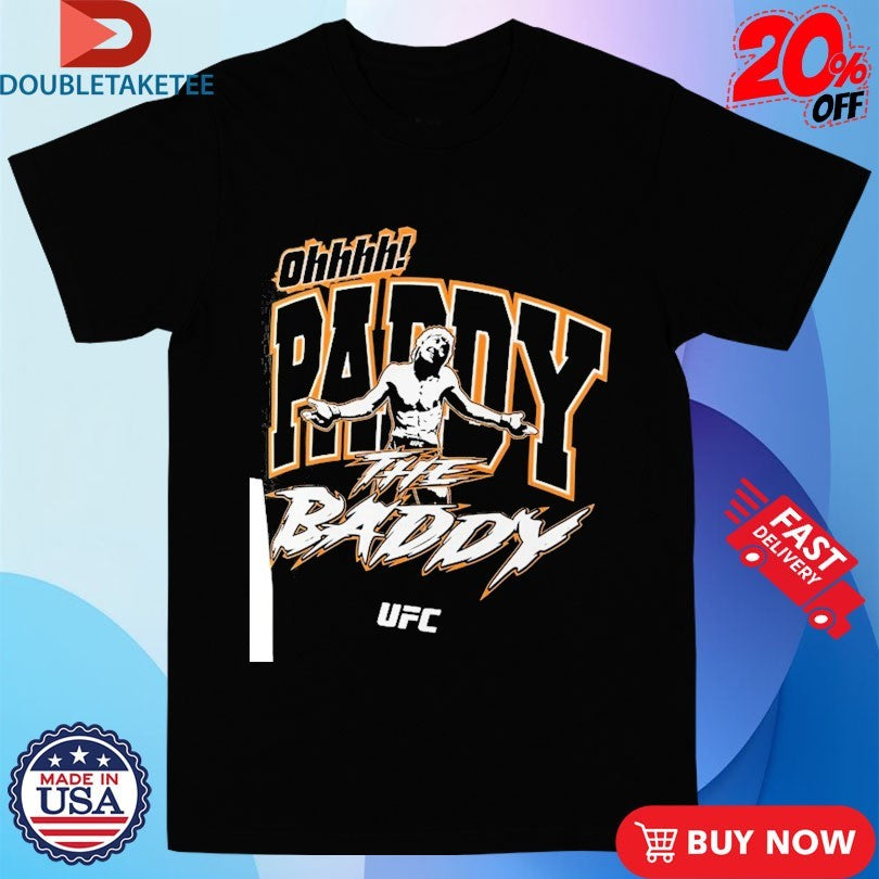 Official Paddy Pimblett Oh, Paddy The Baddy Fighter UFC Shirts